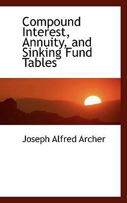 Compound Interest, Annuity, and Sinking Fund Ta... 111548365X Book Cover