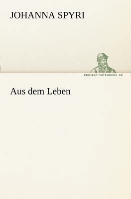 Aus Dem Leben [German] 3842415362 Book Cover