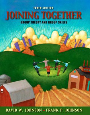 Joining Together: Group Theory and Group Skills... 0205578632 Book Cover