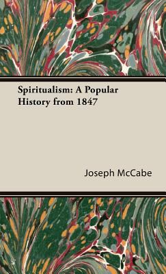 Spiritualism: A Popular History from 1847 1443739707 Book Cover