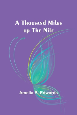 A thousand miles up the Nile 9357945369 Book Cover