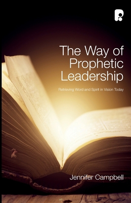 The Way of Prophetic Leadership: Retrieving Wor... 1842278355 Book Cover