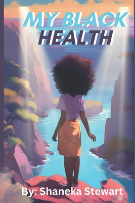 My Black Health B0D3Y2MTRL Book Cover