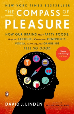 The Compass of Pleasure: How Our Brains Make Fa... 0143120751 Book Cover