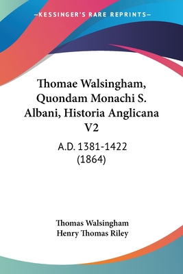 Thomae Walsingham, Quondam Monachi S. Albani, H... [Latin] 1161009612 Book Cover