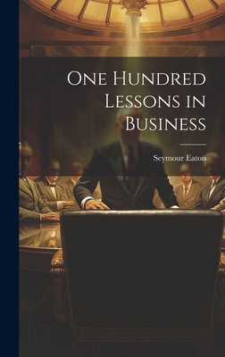 One Hundred Lessons in Business 1020761113 Book Cover