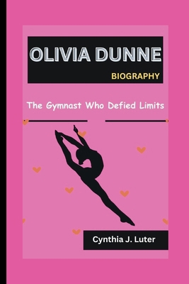 Olivia Dunne Biography: The Gymnast Who Defied ...            Book Cover