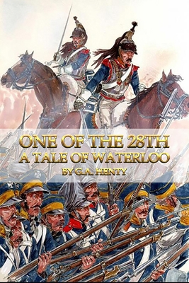 One of the 28th A Tale of Waterloo: Complete Wi... B08JDTN84N Book Cover