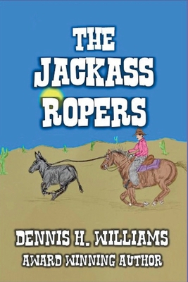 The Jackass Ropers. B0F646MQ3J Book Cover