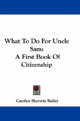 What To Do For Uncle Sam: A First Book Of Citiz... 0548332630 Book Cover