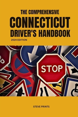 The Comprehensive Connecticut Drivers Handbook B0D3Q4JRKX Book Cover