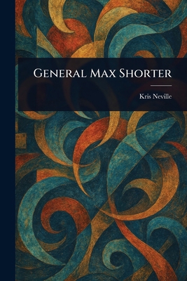 General Max Shorter 1022991965 Book Cover