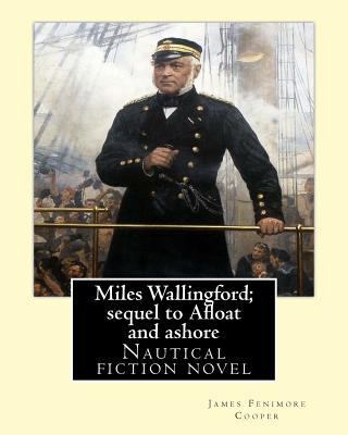 Miles Wallingford; sequel to Afloat and ashore.... 1543028144 Book Cover