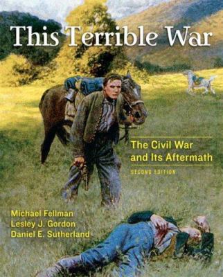 This Terrible War: The Civil War and Its Afterm... 0321389603 Book Cover