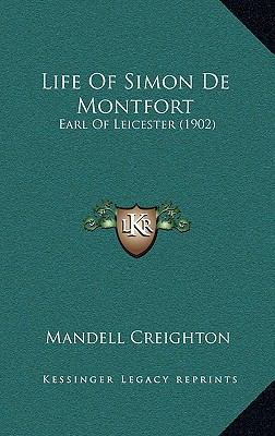 Life Of Simon De Montfort: Earl Of Leicester (1... 1166838595 Book Cover