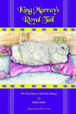 King Murray's Royal Tail: The True Story of an ... 0595310907 Book Cover