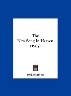 The New Song In Heaven (1907) 1161935460 Book Cover