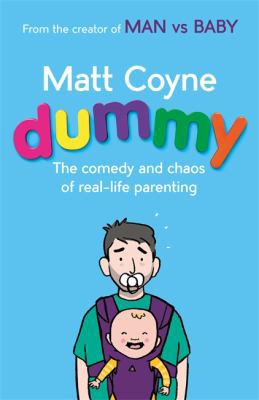 Dummy: The Comedy and Chaos of Real-Life Parenting 1472243722 Book Cover