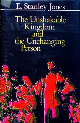The Unshakable Kingdom and the Unchanging Person 0687431069 Book Cover