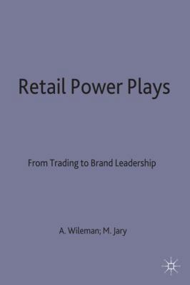 Retail Power Plays: From Trading to Brand Leadership