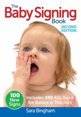 The Baby Signing Book: Includes 450 ASL Signs f... 0778804518 Book Cover