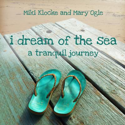 I Dream of the Sea: A Tranquil Journey 1535205199 Book Cover