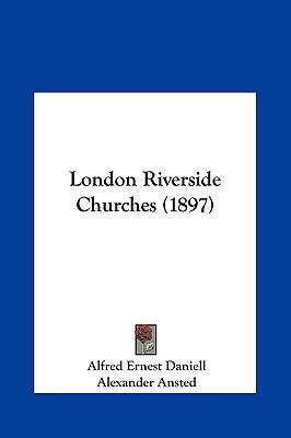 London Riverside Churches (1897) 1161893105 Book Cover