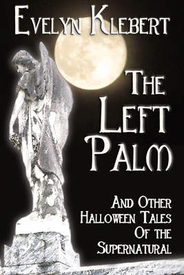 The Left Palm: And Other Halloween Tales of the... 1934935565 Book Cover