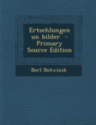Ertsehlungen Un Bilder - Primary Source Edition [Yiddish] 1293495263 Book Cover
