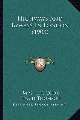 Highways And Byways In London (1903) 1164669133 Book Cover