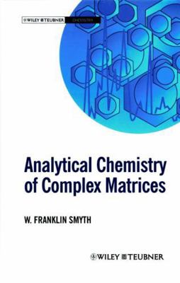Analytical Chemistry of Complex Matrices 047196316X Book Cover