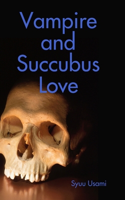 Vampire and Succubus Love 1329379411 Book Cover