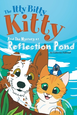 The Itty Bitty Kitty and the Mystery at Reflect... B0CG2QVM3D Book Cover