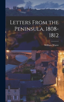 Letters From the Peninsula, 1808-1812 1018243151 Book Cover