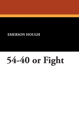 54-40 or Fight 1434423425 Book Cover