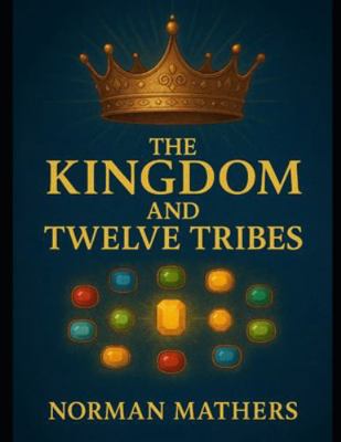 The Kingdom and Twelve Tribes B0FYC7RZRR Book Cover