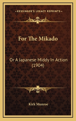 For the Mikado: Or a Japanese Middy in Action (... 1164756494 Book Cover