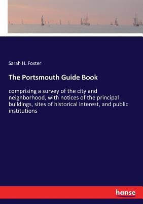 The Portsmouth Guide Book: comprising a survey ... 3337368166 Book Cover