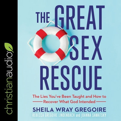 The Great Sex Rescue: The Lies You've Been Taug... B09NS1ZG2G Book Cover