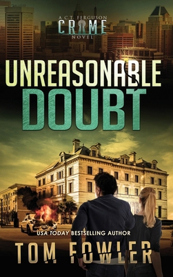 Unreasonable Doubt: A C.T. Ferguson Crime Novel [Large Print] 1953603769 Book Cover