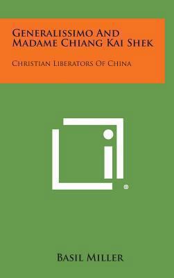 Generalissimo and Madame Chiang Kai Shek: Chris... 1258865513 Book Cover