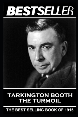 Booth Tarkington - The Turmoil: The Bestseller ... 183967136X Book Cover