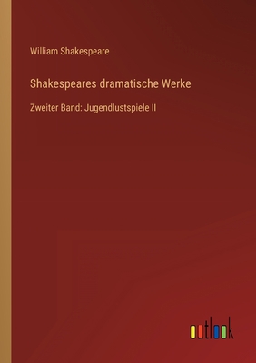 Shakespeares dramatische Werke: Zweiter Band: J... [German] 3368611348 Book Cover