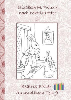 Beatrix Potter Ausmalbuch Teil 9 ( Peter Hase )... [German] 3752842725 Book Cover