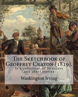 The Sketchbook of Geoffrey Crayon (1819). By: W... 1985164426 Book Cover