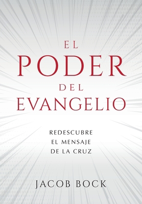 El Poder del Evangelio: Redescubre el mensaje d... [Spanish] 1734669810 Book Cover