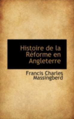 Histoire de La Reforme En Angleterre 0559350716 Book Cover