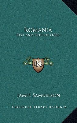 Romania: Past and Present (1882) 1164771922 Book Cover