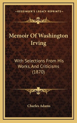 Memoir Of Washington Irving: With Selections Fr... 1167107543 Book Cover