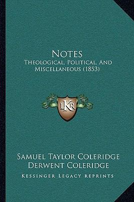 Notes: Theological, Political, And Miscellaneou... 1164940511 Book Cover